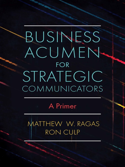 Title details for Business Acumen for Strategic Communicators by Matthew W. Ragas - Available